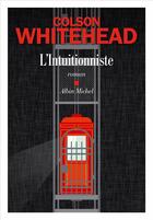 Couverture du livre « L'intuitionniste » de Colson Whitehead aux éditions Albin Michel