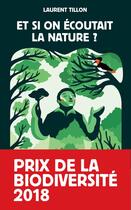 Couverture du livre « Et si on écoutait la nature ? » de Laurent Tillon aux éditions Payot