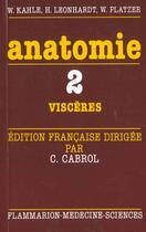 Couverture du livre « Anatomie tome 2 : visceres (2.ed.) » de Werner Kahle aux éditions Lavoisier Medecine Sciences