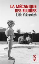 Couverture du livre « La mécanique des fluides » de Lidia Yuknavitch aux éditions 10/18
