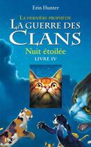 Couverture du livre « La guerre des clans - cycle 2 ; la dernière prophétie Tome 4 : nuit étoilée » de Erin Hunter aux éditions 12-21