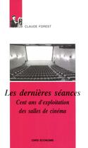 Couverture du livre « Dernieres seances : cent ans d'exploitation » de  aux éditions Cnrs Ditions Via Openedition