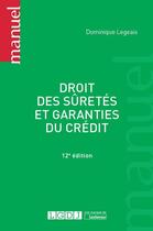 Couverture du livre « Droit des sûretés et garanties du crédit (12e édition) » de Dominique Legeais aux éditions Lgdj