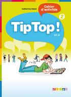 Couverture du livre « TIP TOP : niveau 2 ; cahier » de Catherine Adam aux éditions Didier