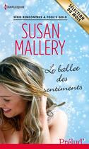 Couverture du livre « Le ballet des sentiments » de Susan Mallery aux éditions Harlequin