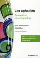 Couverture du livre « Les aphasies - evaluation et reeducation » de Chomel-Guillaume aux éditions Elsevier-masson