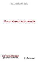 Couverture du livre « Une si épouvantable marche » de Marouf Moudachirou aux éditions L'harmattan