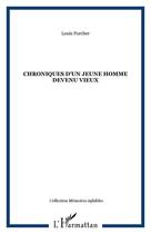 Couverture du livre « Chroniques d'un jeune homme devenu vieux » de Louis Porcher aux éditions Editions L'harmattan