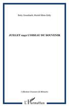 Couverture du livre « JUILLET 1942 L'OISEAU DU SOUVENIR » de Muriel Klein-Zolty et Betty Grumbach aux éditions Editions L'harmattan