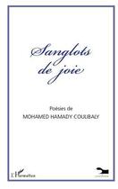 Couverture du livre « Sanglots de joie » de Mohamed Hamady Coulibaly aux éditions Editions L'harmattan