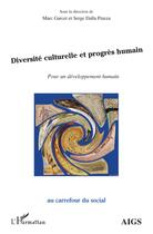 Couverture du livre « Diversité culturelle et progrès humain ; pour un développement humain » de Marc Garcet et Serge Dalla Piazza aux éditions L'harmattan