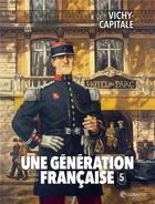 Couverture du livre « Une génération française Tome 5 : Vichy-capitale » de Thierry Gloris et Manuel Garcia aux éditions Soleil