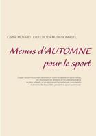 Couverture du livre « Menus d'automne pour le sport » de Cedric Menard aux éditions Books On Demand