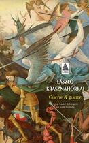 Couverture du livre « Guerre & guerre » de Krasznahorkai Laszló aux éditions Actes Sud