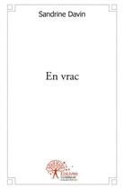 Couverture du livre « En vrac » de Sandrine Davin aux éditions Edilivre