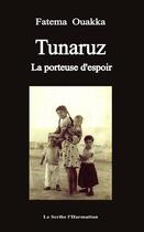 Couverture du livre « Tunaruz, la porteuse d'espoir » de Ouakka Fatema aux éditions L'harmattan