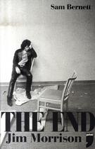 Couverture du livre « The end ; jim morrison » de Sam Bernett aux éditions Prive