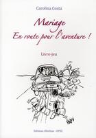 Couverture du livre « Mariage. en route vers l aventure » de Costa Carolina aux éditions Olivetan