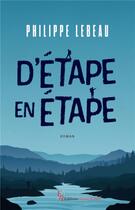Couverture du livre « D'étape en étape » de Philippe Lebeau aux éditions Editions Encre Rouge
