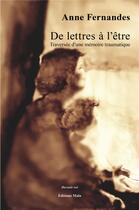 Couverture du livre « De lettres à l'être » de Anne Fernandes aux éditions Editions Maia