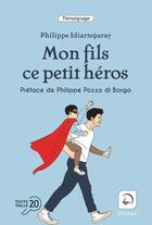 Couverture du livre « Mon fils ce petit héros » de Philippe Idiartegaray aux éditions Editions De La Loupe