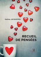 Couverture du livre « Recueil de pensées » de Katline Jacquemin aux éditions Les Trois Colonnes