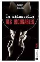 Couverture du livre « La mélancolie des incurables » de Thierry Desseux aux éditions Bonneton