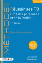 Couverture du livre « Réussir ses TD : droit des personnes et de la famille (11e édition) » de Marjorie Brusorio Aillaud aux éditions Bruylant