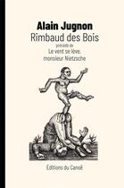 Couverture du livre « Rimbaud des bois » de Alain Jugnon aux éditions Editions Du Canoe