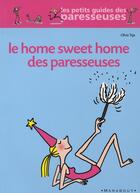 Couverture du livre « Le home sweet home des paresseuses » de Olivia Toja et Soledad aux éditions Marabout