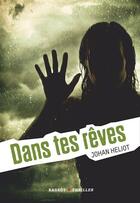 Couverture du livre « Dans tes rêves » de Johan Heliot aux éditions Rageot Editeur