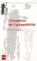 Couverture du livre « L'invention de l'accessibilité » de Muriel Larrouy aux éditions Pu De Grenoble