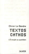 Couverture du livre « Texto catho ; l'évangile au quotidien » de Olivier Le Gendre aux éditions Salvator