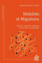 Couverture du livre « Mobilités et migrations, repenser l'approche systémique à l'heure de la mondialisation » de Ivy Daure et Maria Borcsa aux éditions Esf