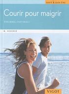 Couverture du livre « Courir pour maigrir ; être mince, c'est facile ! » de Markus Hederer aux éditions Vigot