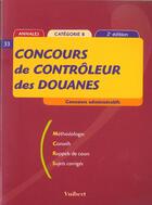 Couverture du livre « Concours De Controleur Des Douanes ; 2e Edition » de F Juhel aux éditions Vuibert