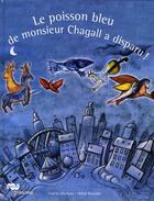 Couverture du livre « Le poisson bleu de monsieur Chagall a disparu ! » de Valerie Leveque et Herve Gourdet aux éditions Reunion Des Musees Nationaux