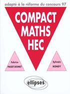 Couverture du livre « Compact maths hec - options scientifique et economique adapte a la reforme du concours 97 » de Paget-Domet/Rondy aux éditions Ellipses