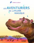 Couverture du livre « Les aventuriers de la plume magique » de Florence Guiraud aux éditions La Martiniere Jeunesse