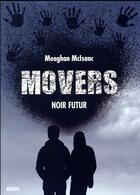 Couverture du livre « Movers t.2 ; noir futur » de Meaghan Mcisaac aux éditions Philippe Auzou