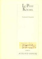 Couverture du livre « Le petit kochel » de Normand Chaurette aux éditions Actes Sud