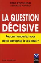 Couverture du livre « La question décisive » de Reichheld/Pointeau aux éditions Pearson