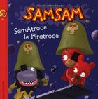 Couverture du livre « SamSam T.17 ; Samatroce le piratroce » de Serge Bloch aux éditions Bayard Jeunesse