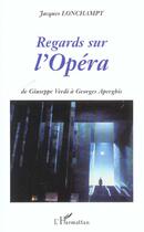 Couverture du livre « Regards sur l'opera » de Lonchampts Jacques aux éditions L'harmattan