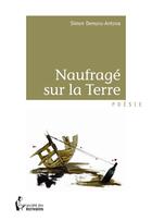 Couverture du livre « Naufragé sur la terre » de Simon Demuru-Antona aux éditions Societe Des Ecrivains