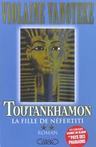 Couverture du livre « Toutankhamon - tome 2 la fille de nefertiti - vol02 » de Violaine Vanoyeke aux éditions Michel Lafon