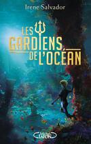 Couverture du livre « Les gardiens de l'océan » de Irene Salvador aux éditions Michel Lafon