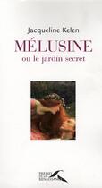 Couverture du livre « Melusine ou le jardin secret » de Jacqueline Kelen aux éditions Presses De La Renaissance