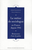 Couverture du livre « Métier de sociologue en France depuis 1945 ; renaissance d'une discipline » de Pur aux éditions Pu De Rennes