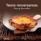 Couverture du livre « Tatins renversantes » de Thierry Roussillon aux éditions First